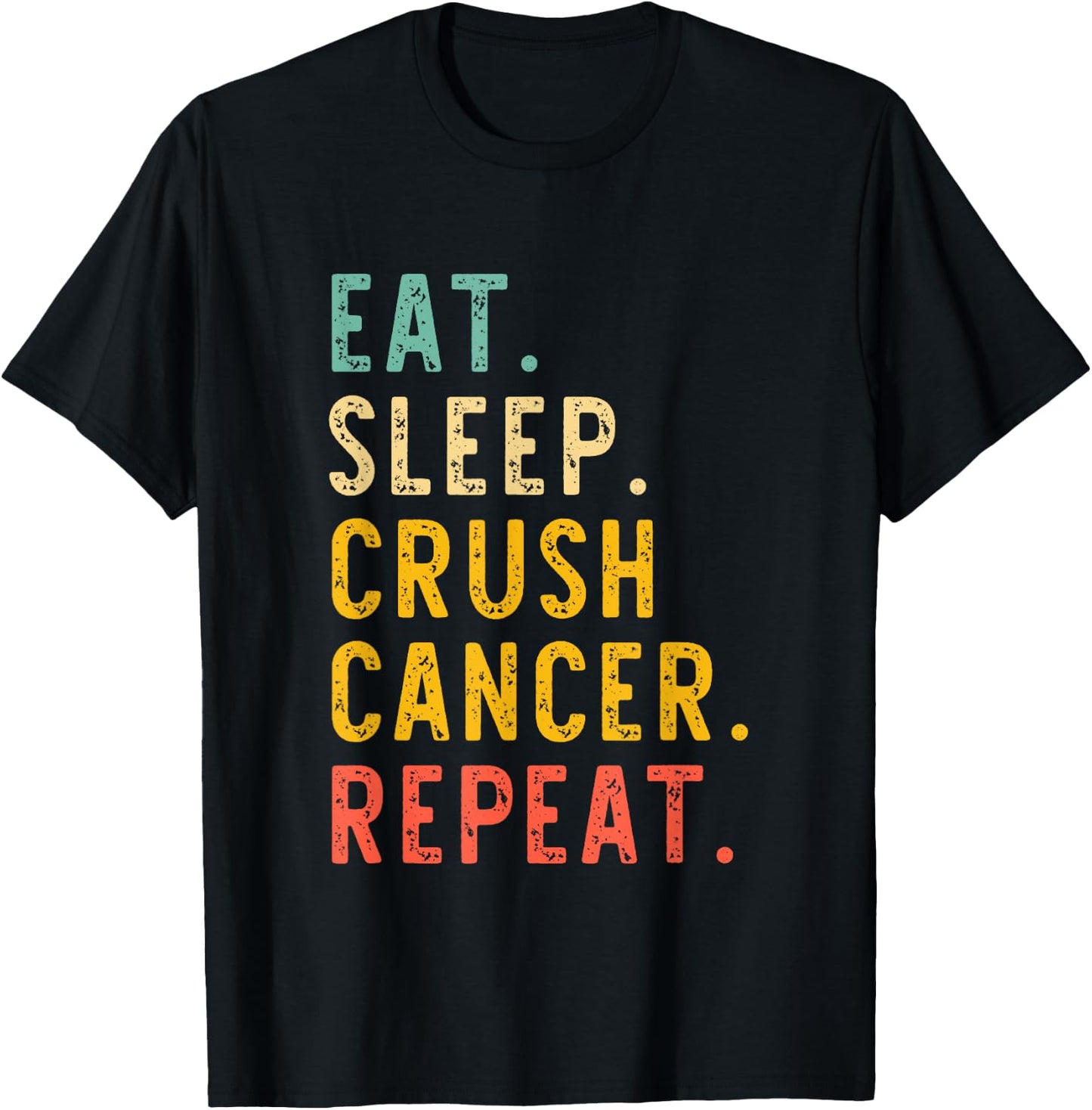 Eat Sleep Crush Cancer Repeat Fight Survivor Retro Vintage T-Shirt - T-Shirt | Black