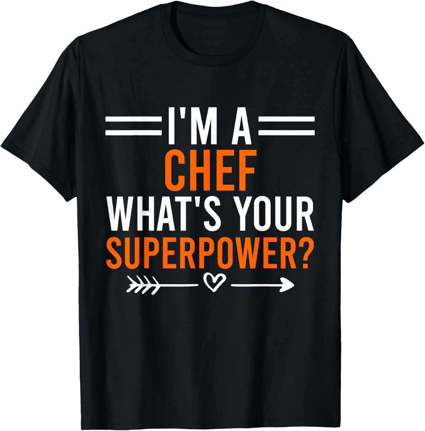I'm A Chef What's Your Superpower Men Women Chef T-Shirt - T-Shirt | Black