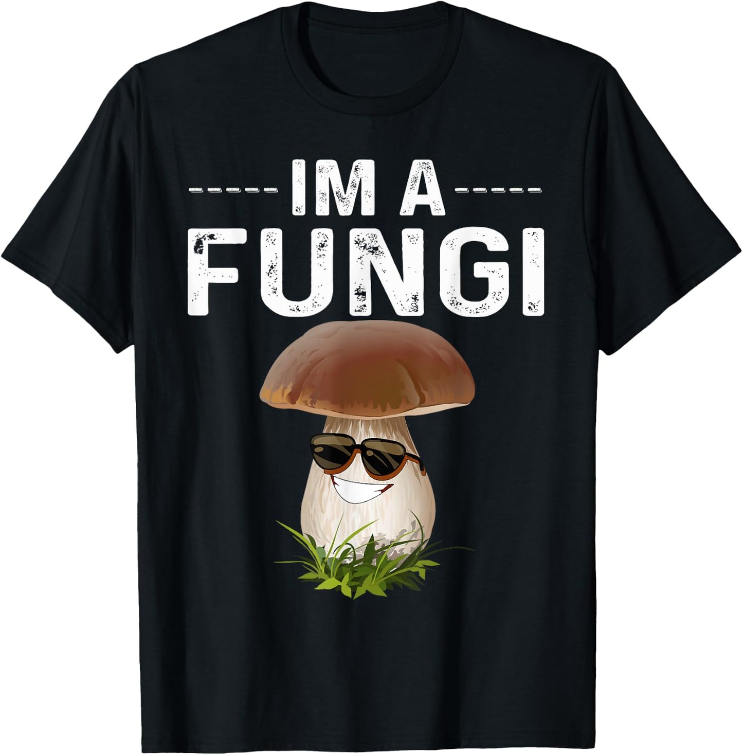 I'm A Fungi Fun Mushrooms Fun Guy Pun Biology Fungi T-Shirt - T-Shirt | Black
