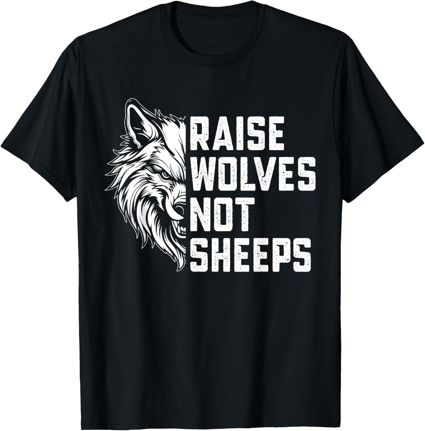Raise Wolves Not Sheeps T-Shirt - T-Shirt | Black