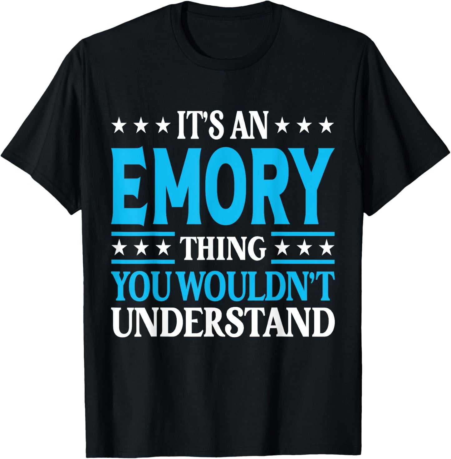 It's An Emory Thing Personal Name Funny Emory T-Shirt - T-Shirt | Black