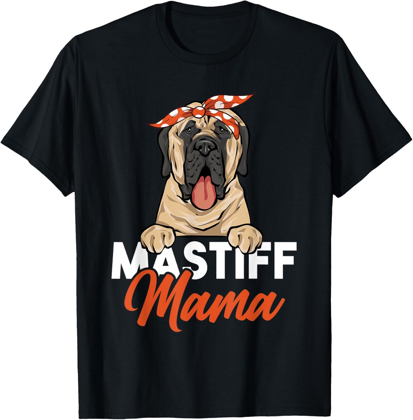 Mastiff Mama Dog Mom English Mastiff T-Shirt - T-Shirt | Black