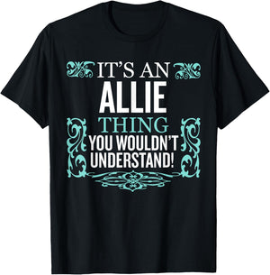 It's Allie Thing You Wouldn't Understand Funny Men Women T-Shirt - T-Shirt | Black