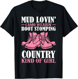 Mud Lovin Camo Wearin' Boot Stomping Country Kind of Girl T-Shirt - T-Shirt | Black
