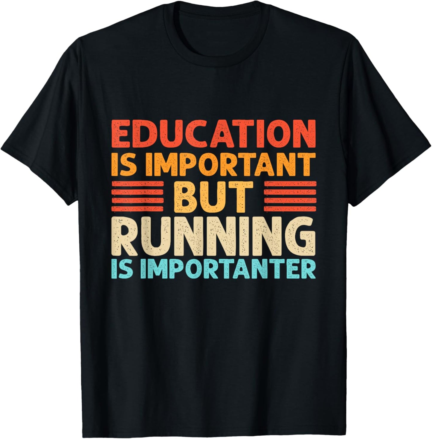 Education is important but Running is importanter T-Shirt - T-Shirt | Black