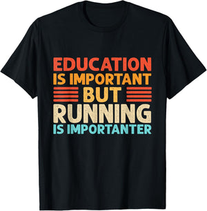 Education is important but Running is importanter T-Shirt - T-Shirt | Black