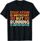 Education is important but Running is importanter T-Shirt - T-Shirt | Black