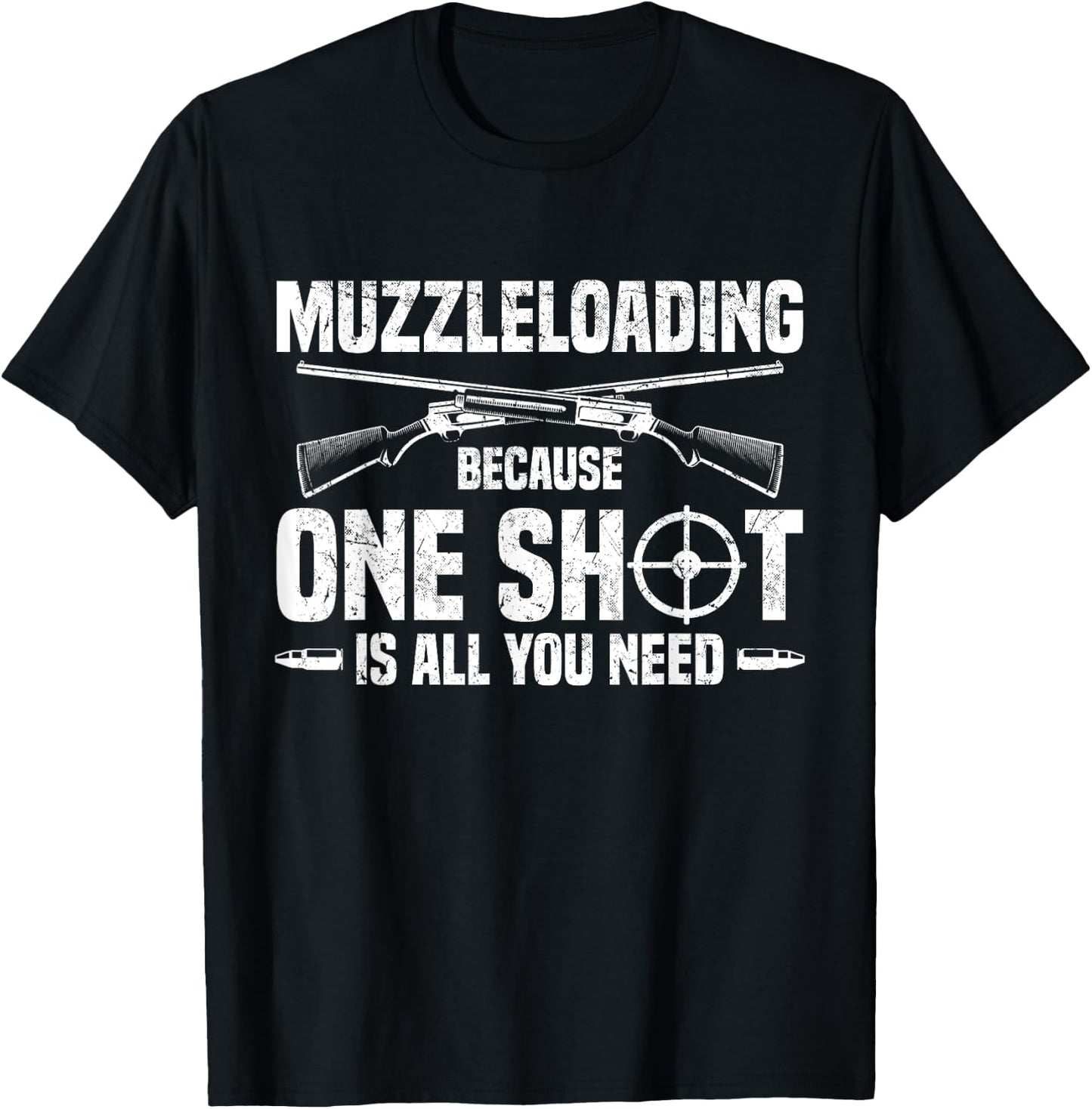 One Shot Is All You Need - Flintlock Muzzleloader T-Shirt - T-Shirt | Black
