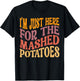 I'm Just Here For The Mashed Potatoes Funny Thanksgiving T-Shirt - T-Shirt | Black