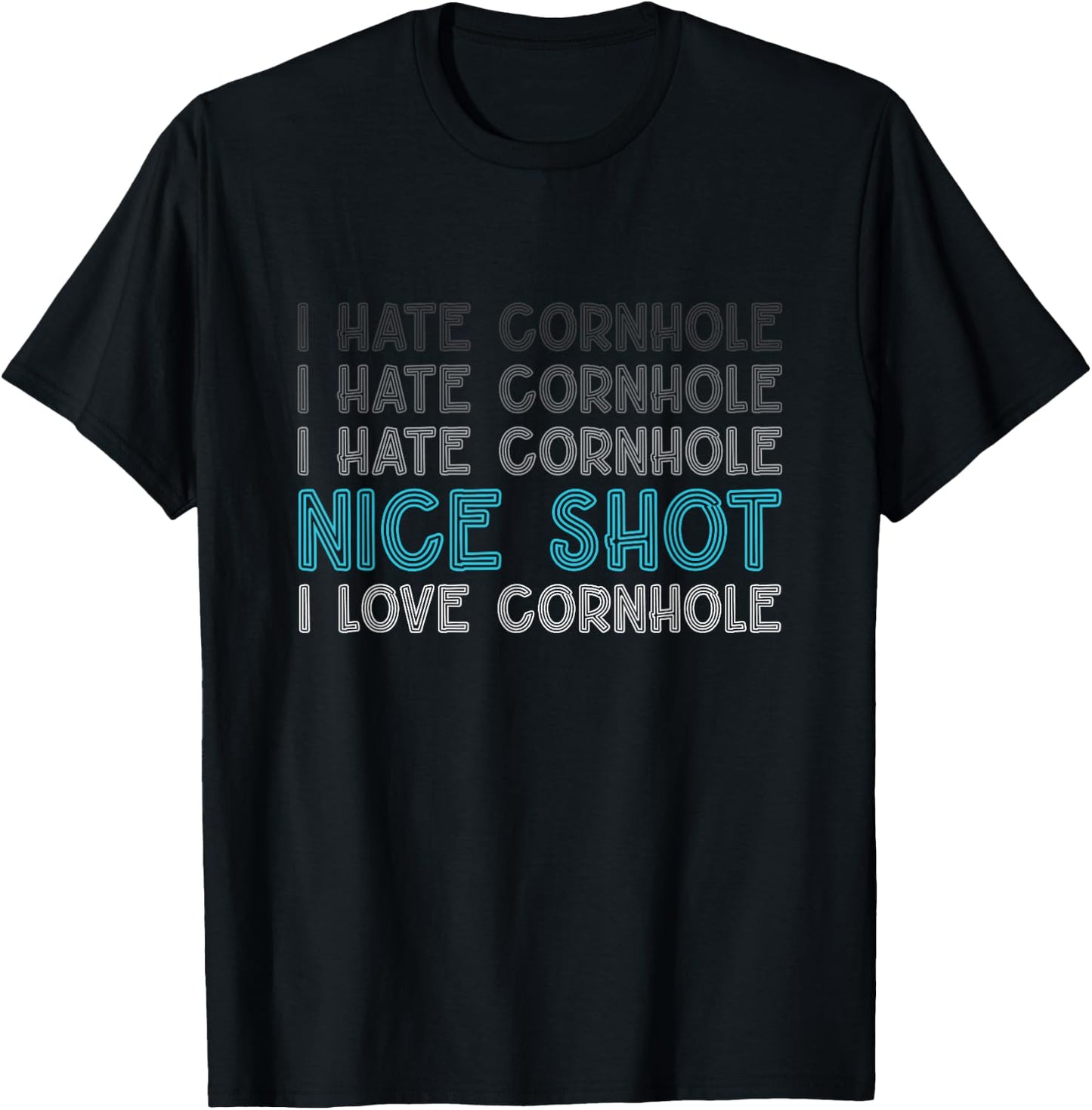 I Hate Cornhole Nice Shot I Love Cornhole Funny Cornhole T-Shirt - T-Shirt | Black