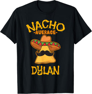 Nacho Average Dylan Personalized Name Funny Taco T-Shirt - T-Shirt | Black