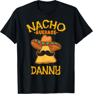 Nacho Average Danny Personalized Name Funny Taco T-Shirt - T-Shirt | Black