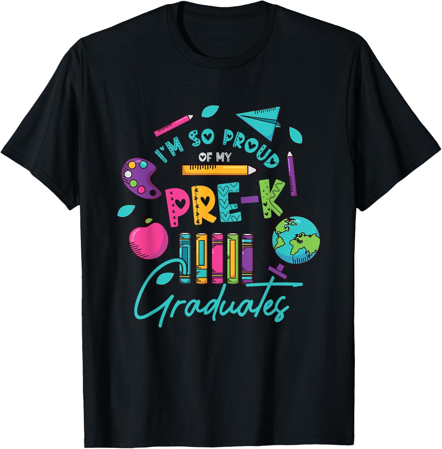 I am So Proud Of My Pre K Graduates Last-Day School Teacher Men Women Girls Kids T-Shirt - T-Shirt | Black