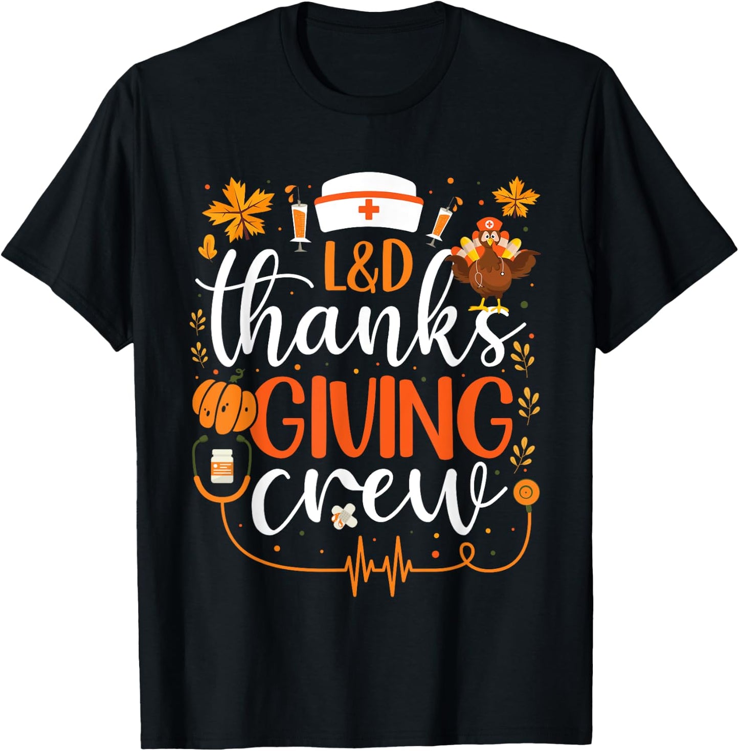 L&D Thanksgiving Nurse Crew Labor and Delivery Nurse Turkey T-Shirt - T-Shirt | Black