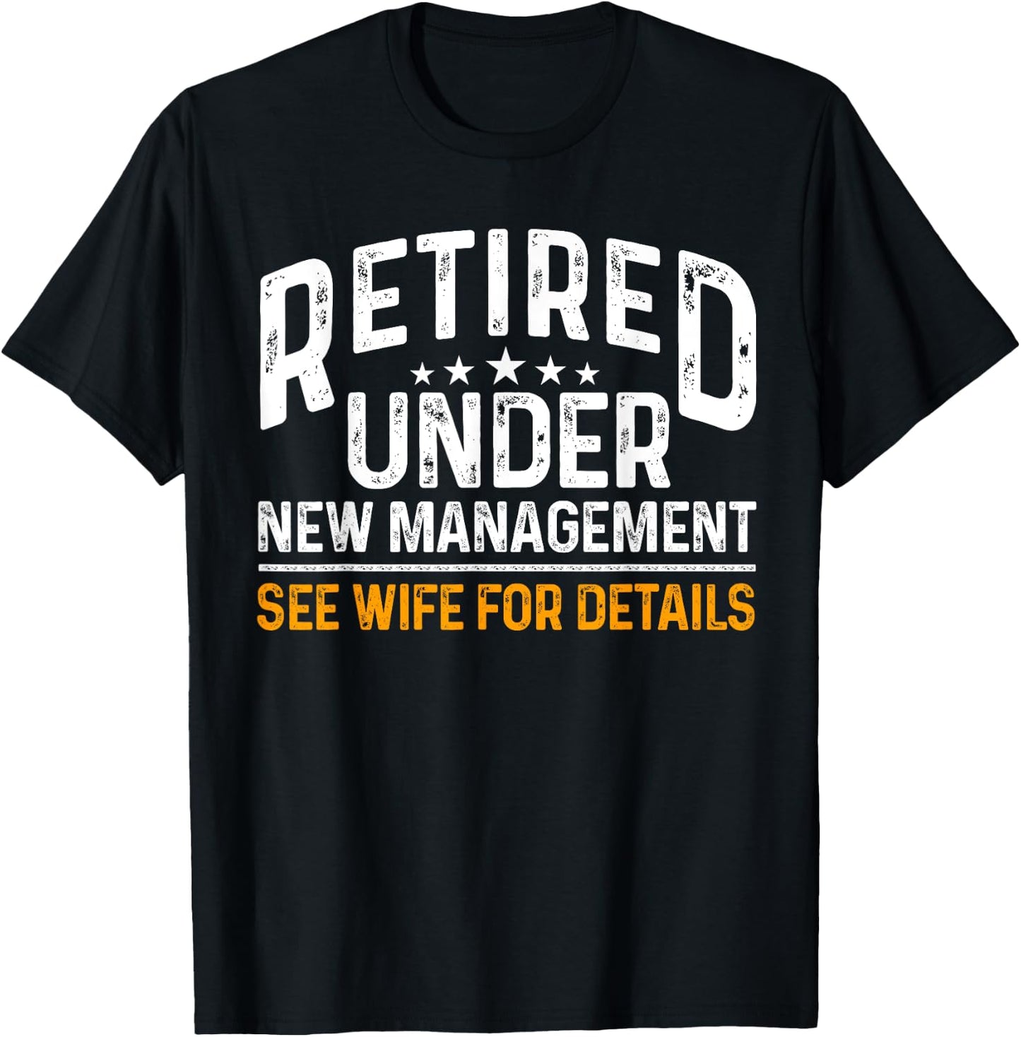 Funny Reitrement Under New Management Retiring Retired Men T-Shirt - T-Shirt | Black