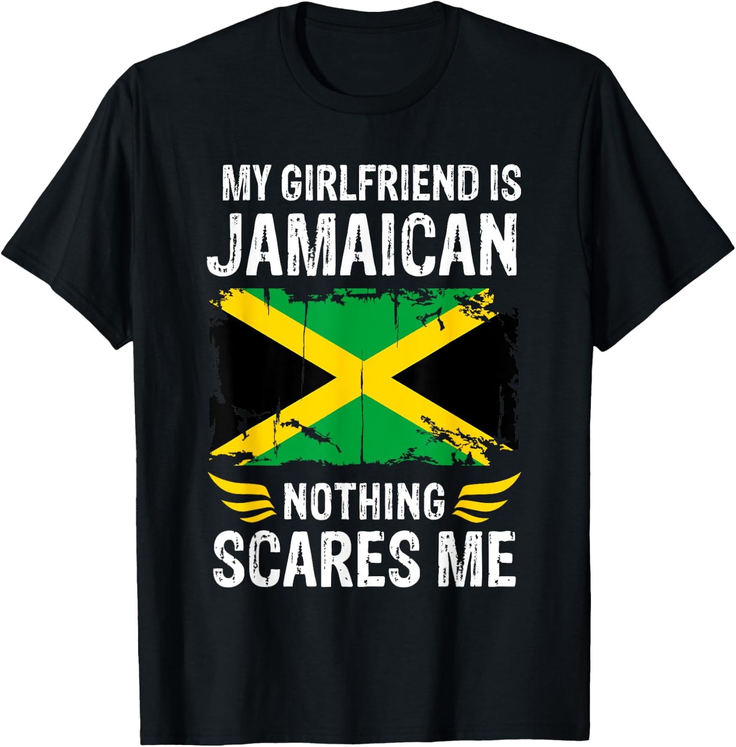 My Girlfriend Is Jamaican Nothing Scares Me Jamaica Flag T-Shirt - T-Shirt | Black
