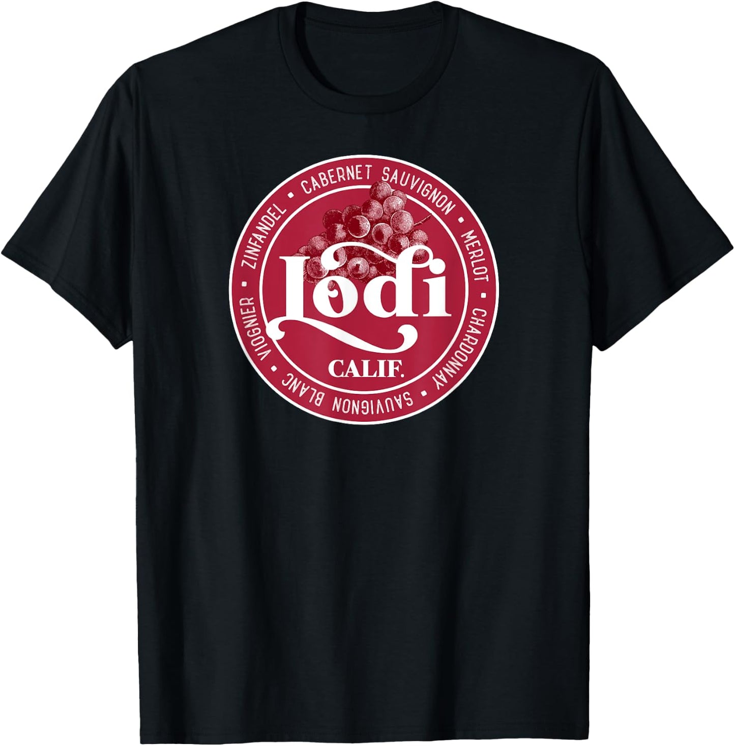 Lodi California Wine Culture Viticulture Winery Grape Grower T-Shirt - T-Shirt | Black