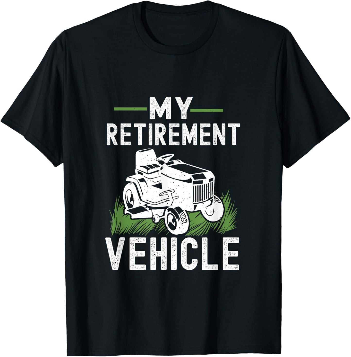 My Retirement Vehicle Funny Lawn Mower T-Shirt - T-Shirt | Black