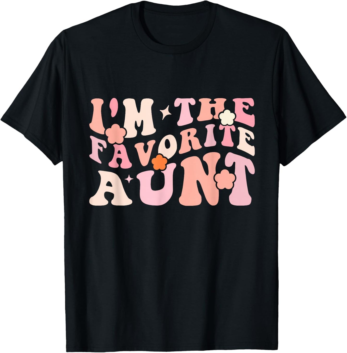 I'm The Favorite Aunt Cute Newborn Family Mothers Day Groovy T-Shirt - T-Shirt | Black