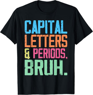 Capital Letters And Periods Bruh, ELA Teacher Funny Women T-Shirt - T-Shirt | Black
