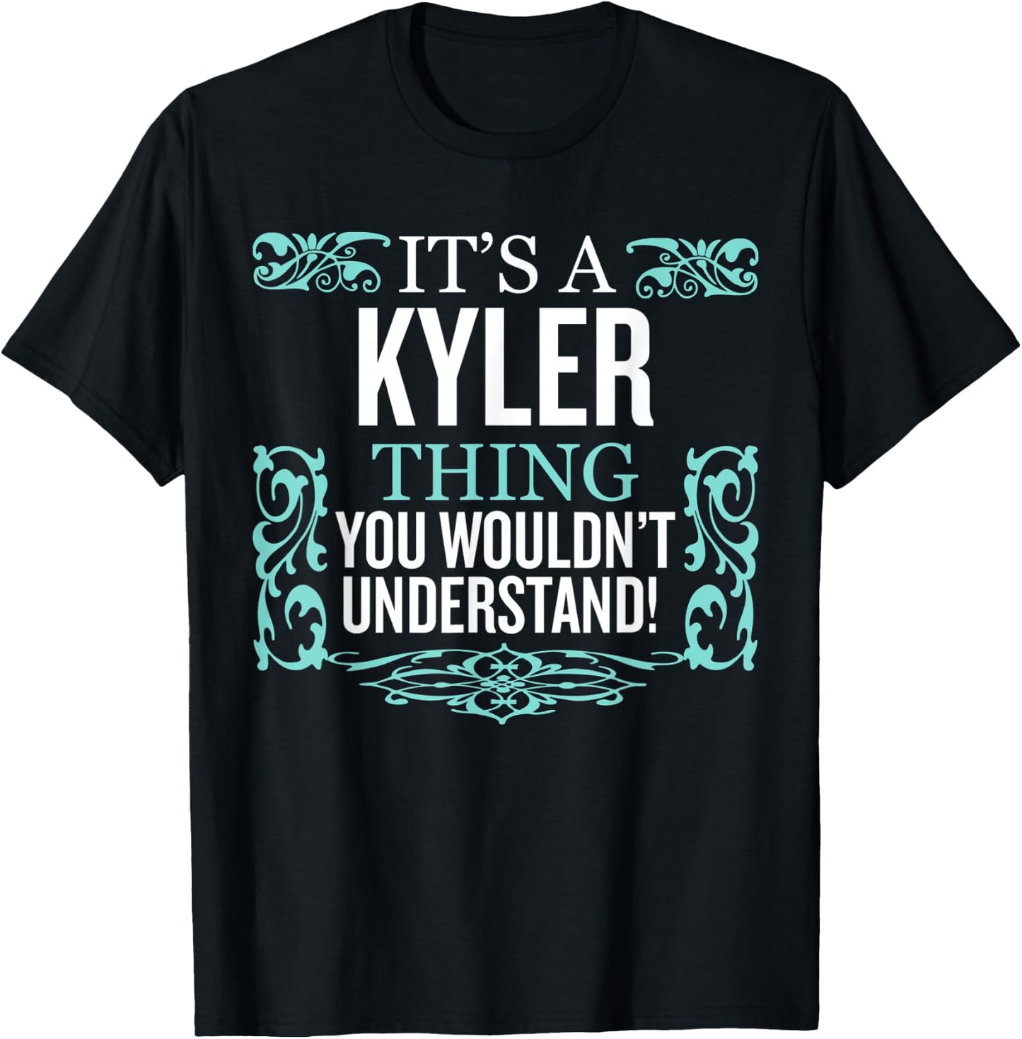 It's Kyler Thing You Wouldn't Understand Funny Men Women T-Shirt - T-Shirt | Black