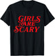 Girls Are Scary Funny T-Shirt - T-Shirt | Black