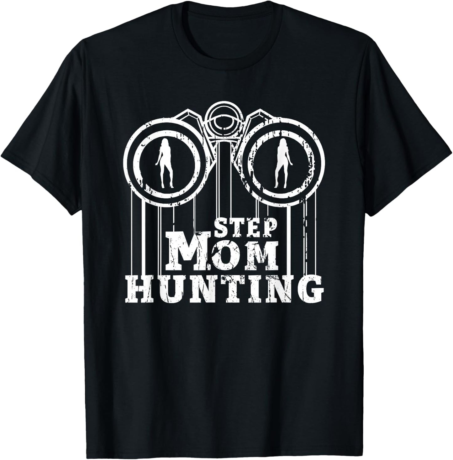 Stepmom Hunting Funny Saying Quote step mom joke T-Shirt - T-Shirt | Black
