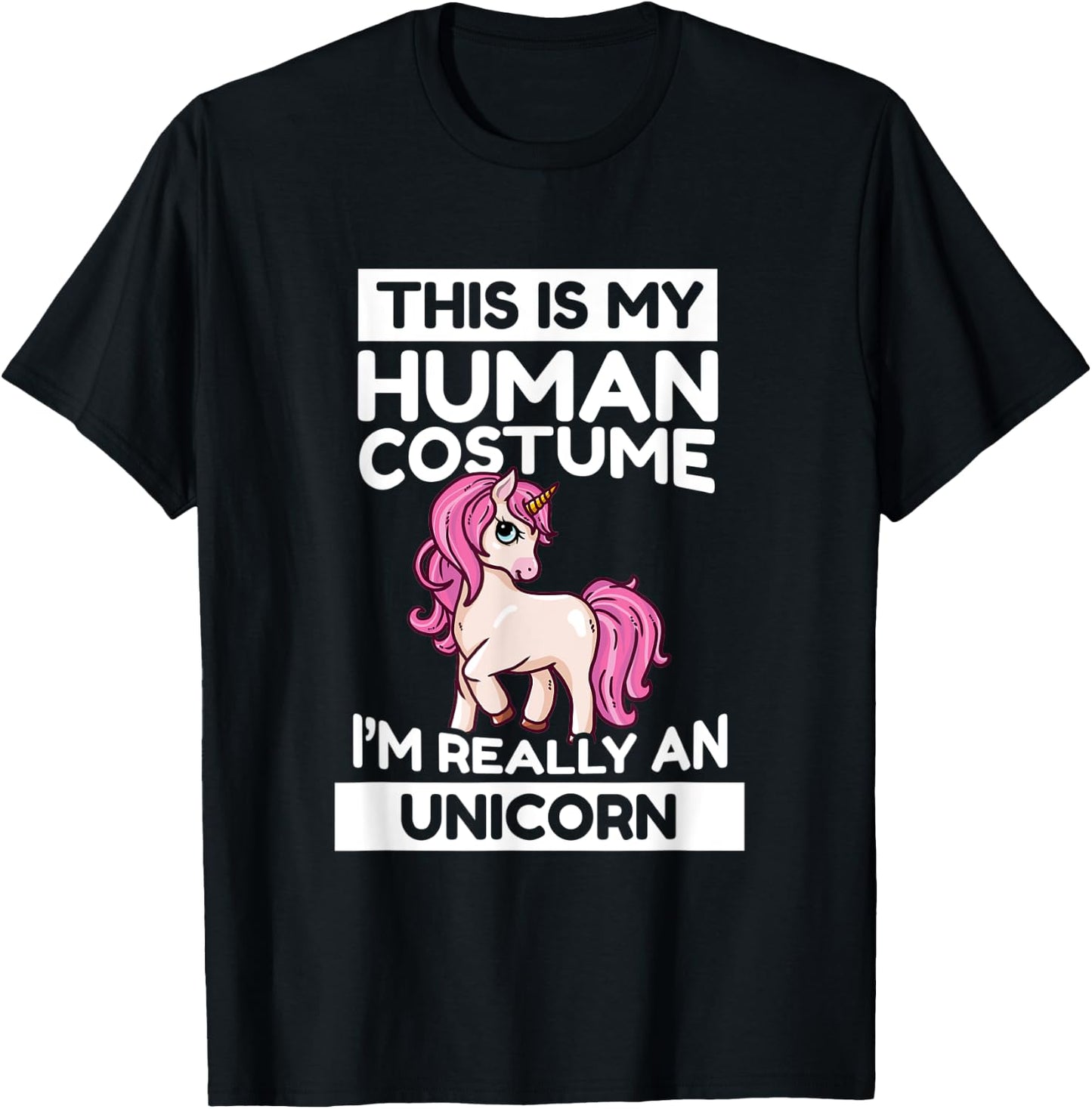 This Is My Human Costume I'm Really A Unicorn T-Shirt - T-Shirt | Black