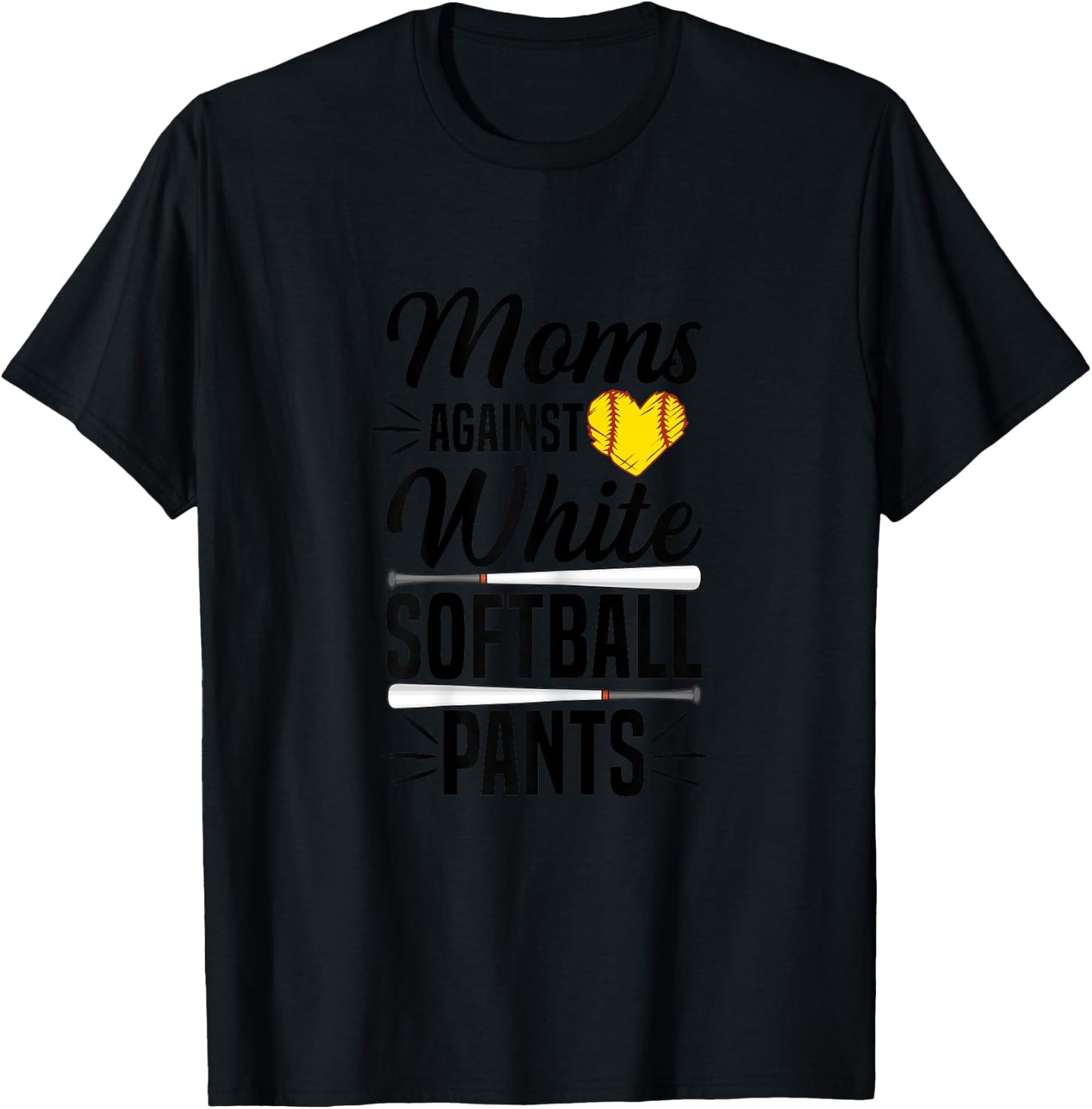 Moms against white softball pants Design for a Softball Mom T-Shirt - T-Shirt | Black