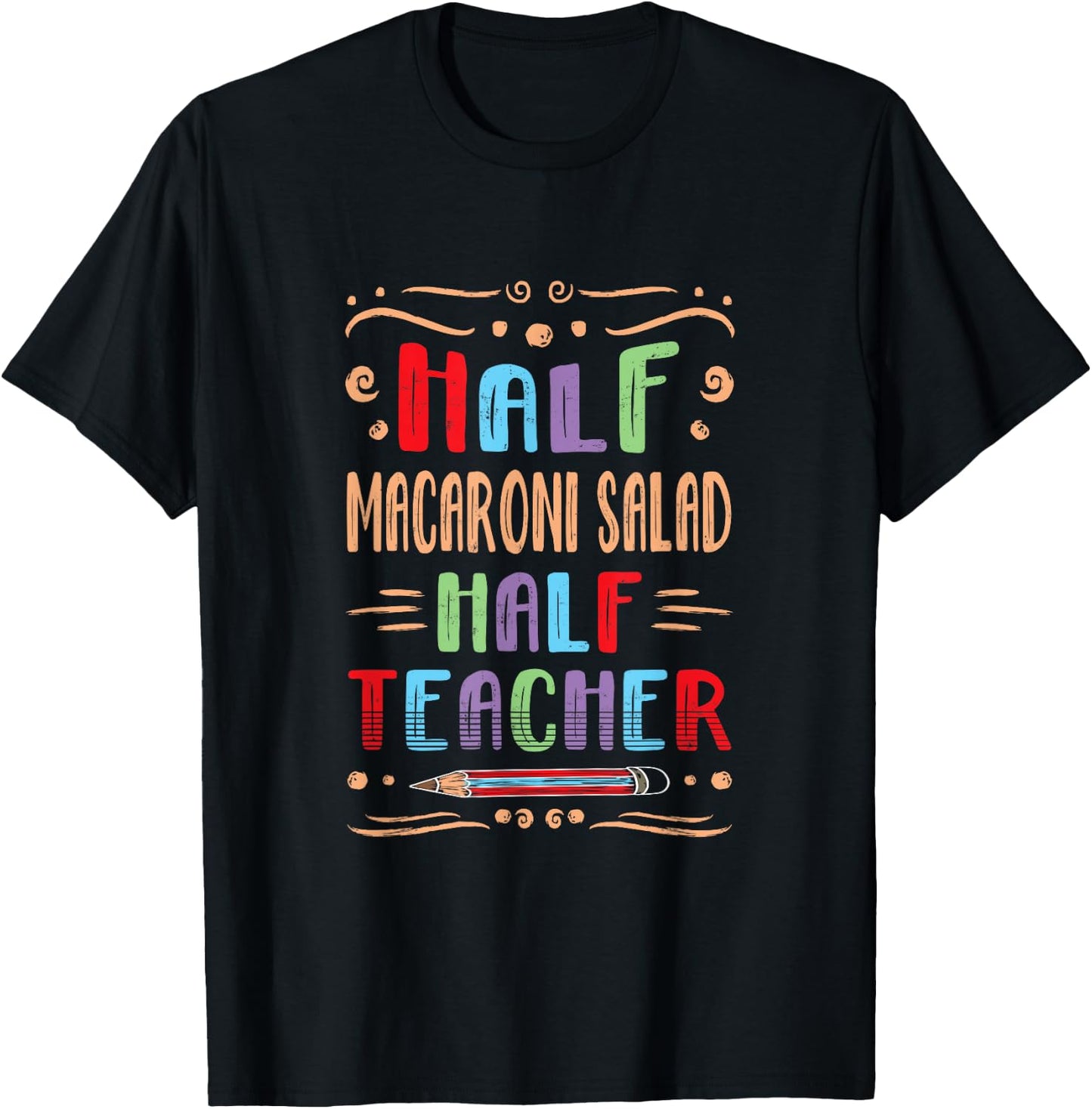 Half Macaroni Salad Half Teacher Pasta Salad Foodie T-Shirt - T-Shirt | Black