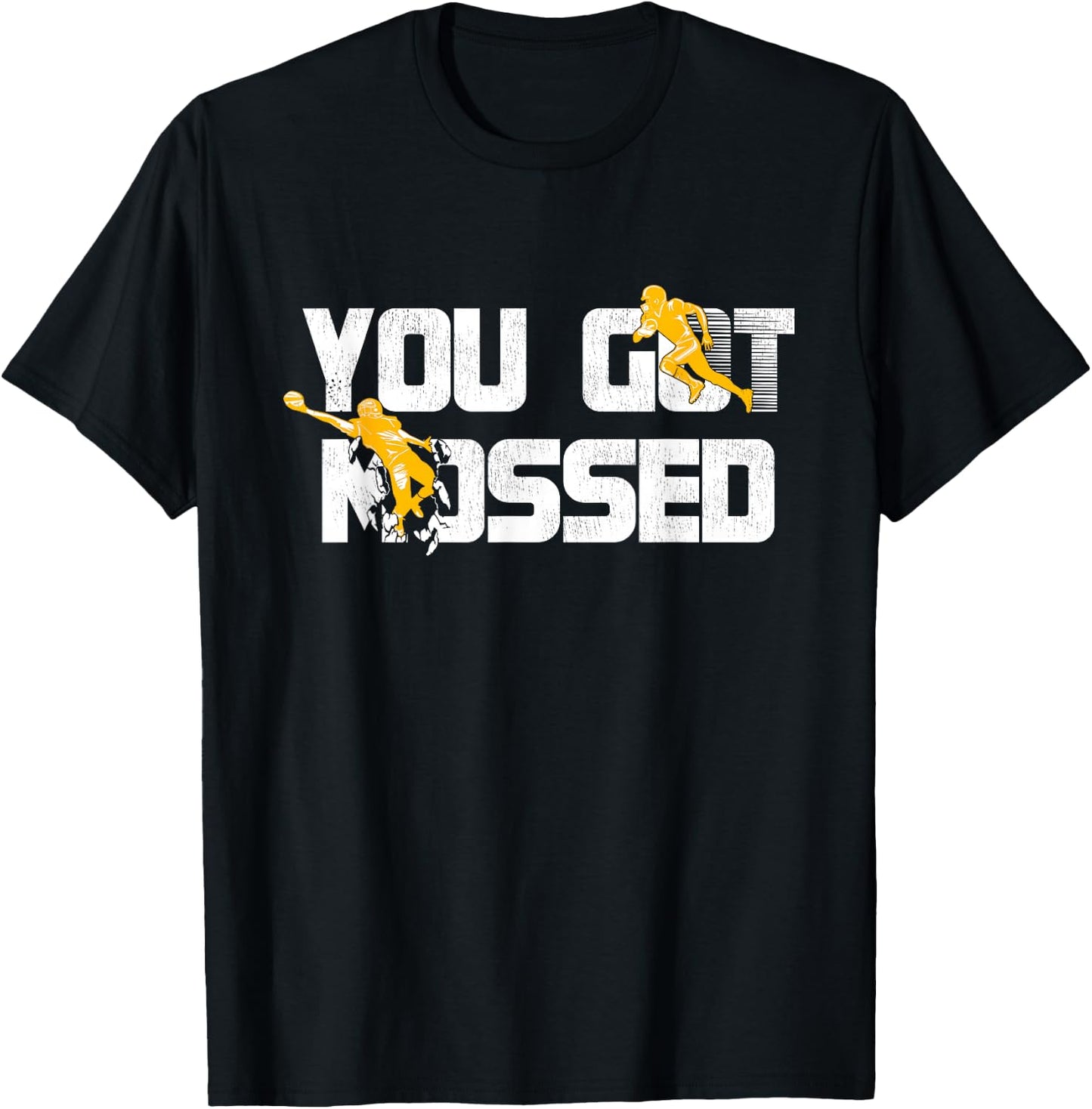 You Got Mossed Great, Funny American Football Lovers Quote T-Shirt - T-Shirt | Black