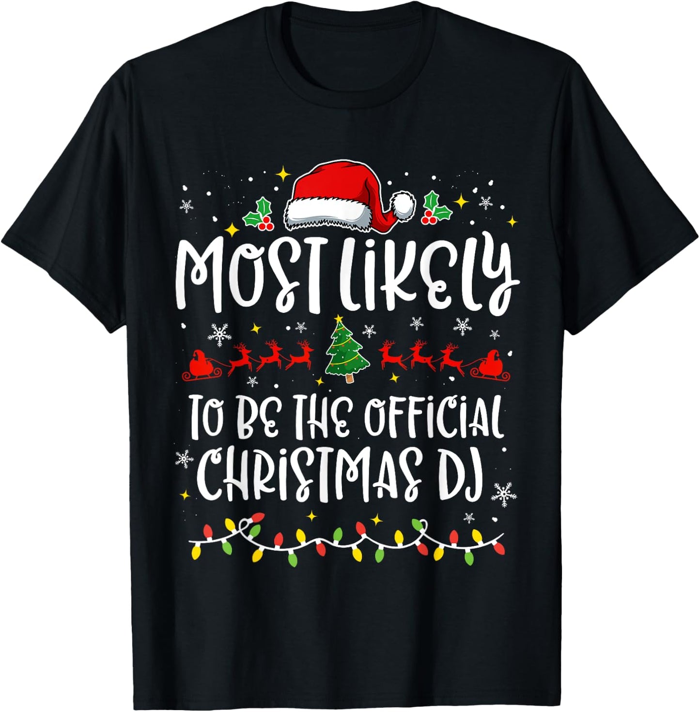 Most Likely to Be the official Christmas DJ Funny X-mas T-Shirt - T-Shirt | Black