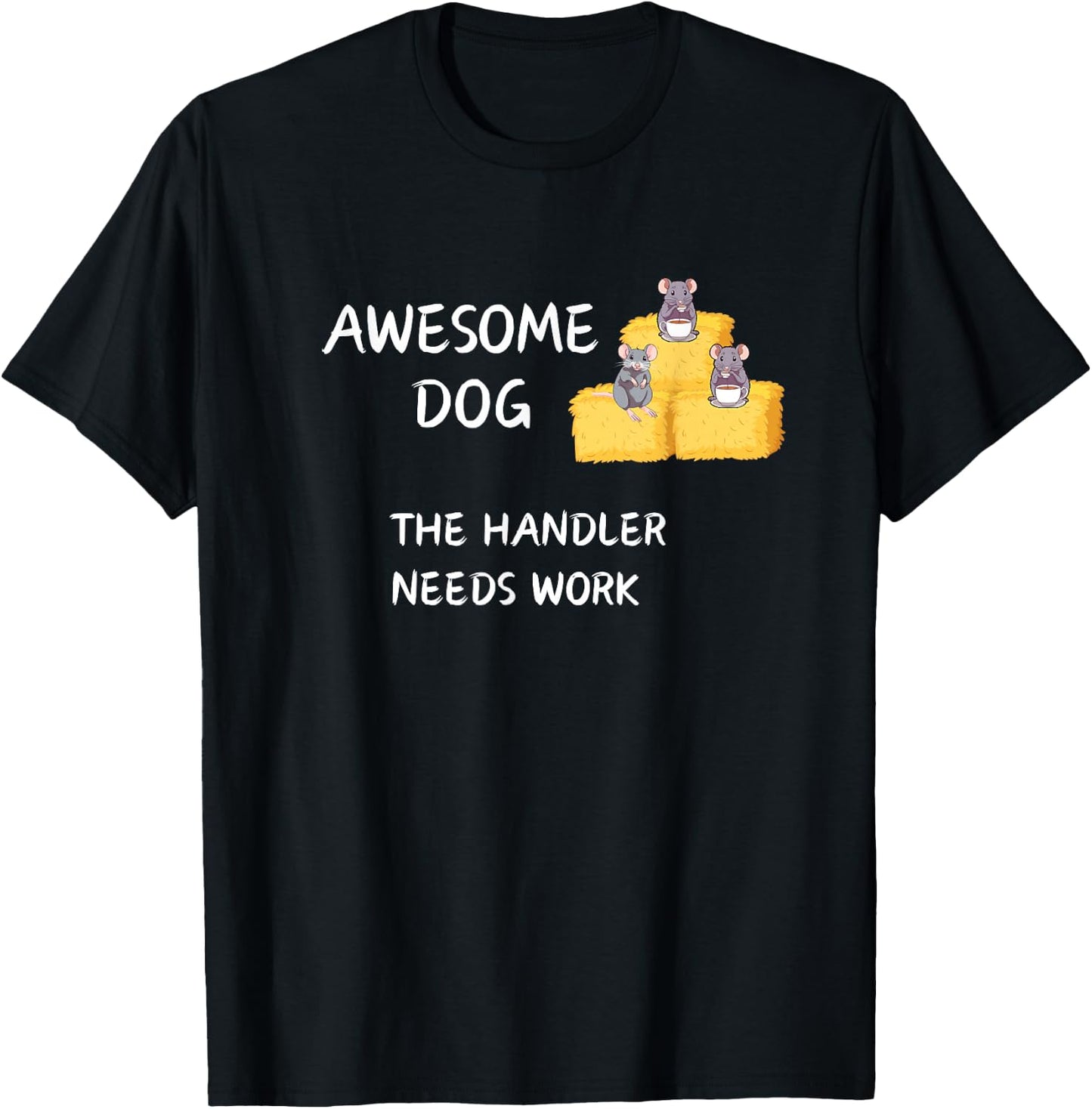 Barn Hunt - Coffee - Awesome Dog handler needs work T-Shirt - T-Shirt | Black