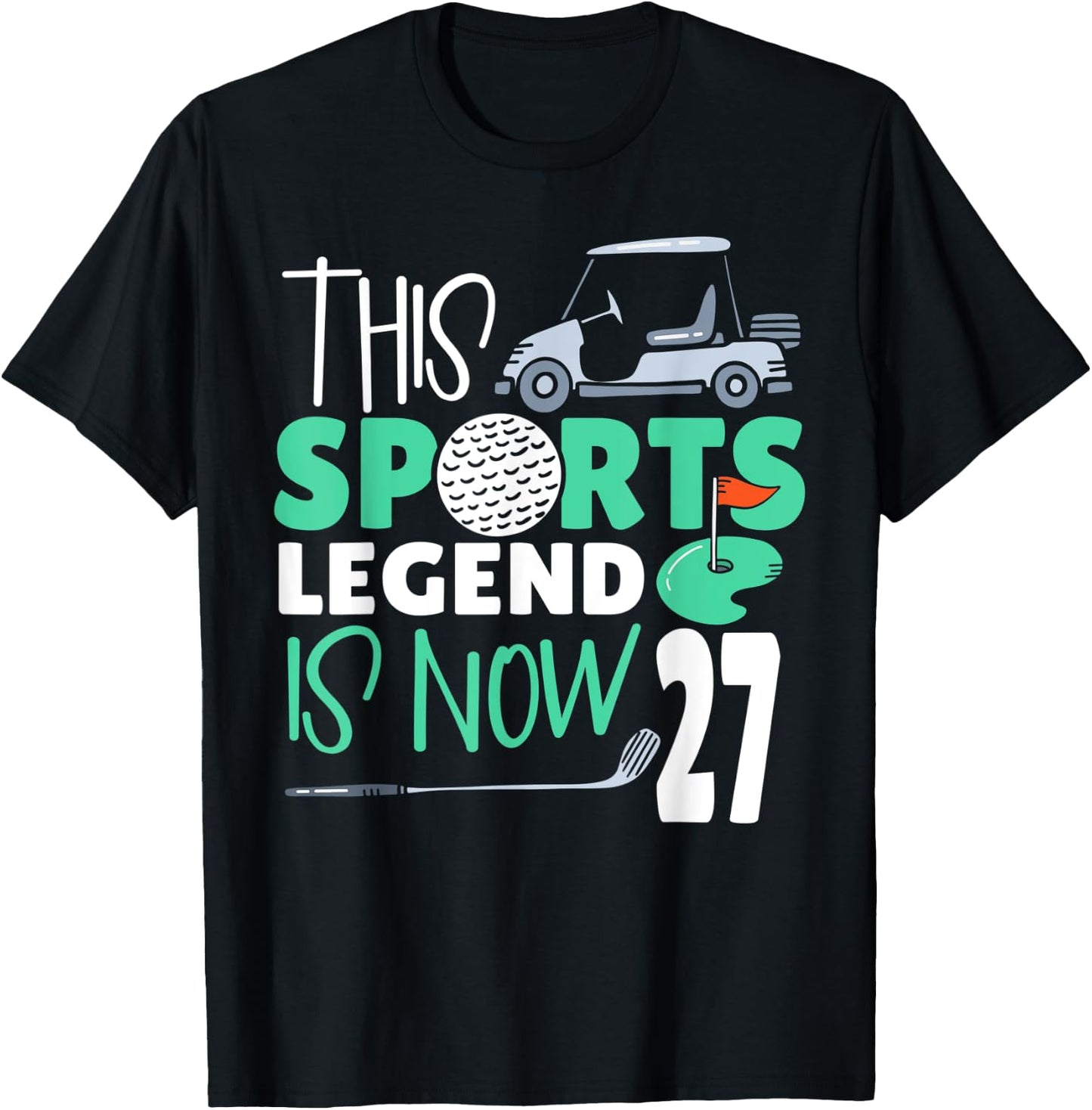 This Sports Legend Is Now 27, Golf Game 27th Birthday T-Shirt - T-Shirt | Black