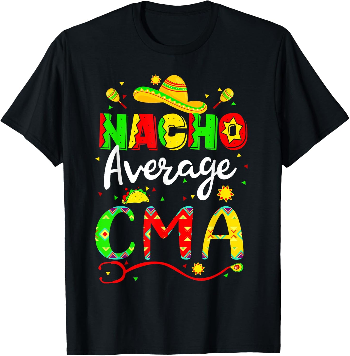 Nacho Average CMA Cinco De Mayo Fiesta Mexican Nursing T-Shirt - T-Shirt | Black
