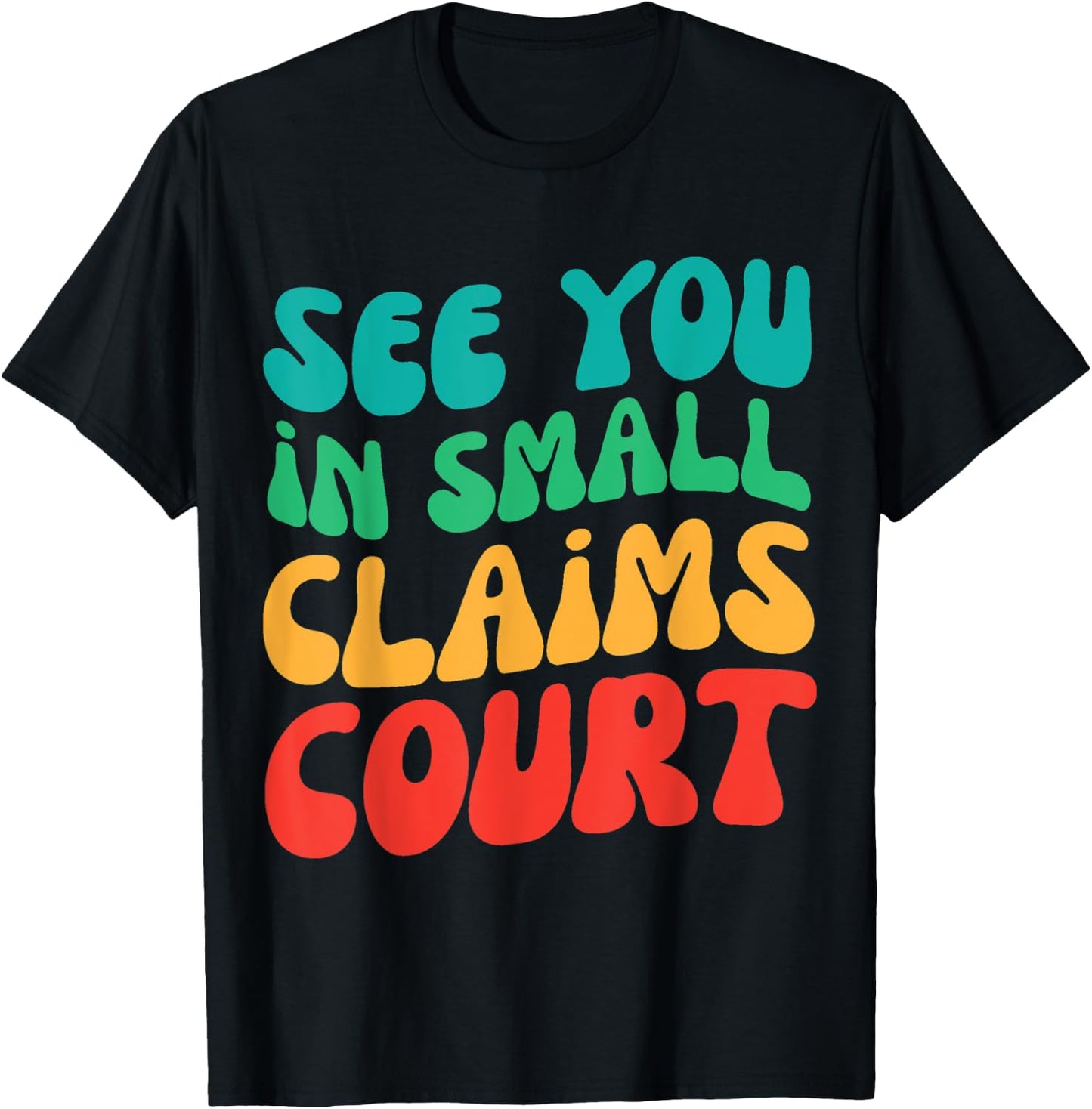 Retro See You In Small Claims Court T-Shirt - T-Shirt | Black