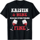 KRISTIN And Wine Make Everything Fine Name KRISTIN T-Shirt - T-Shirt | Black