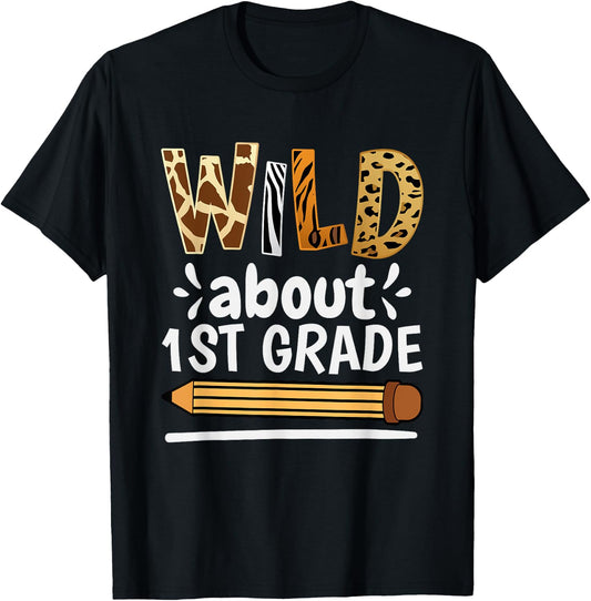 Wild About 1St Grade, School Grade Teacher Women Girls Kids T-Shirt - T-Shirt | Black