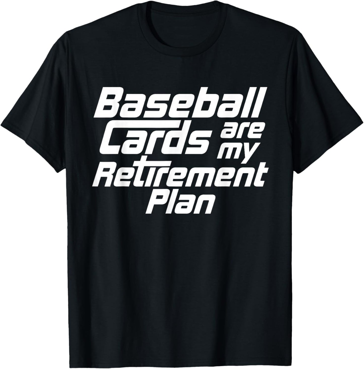 Baseball Cards Are My Retirement Plan Funny Card Collector T-Shirt - T-Shirt | Black