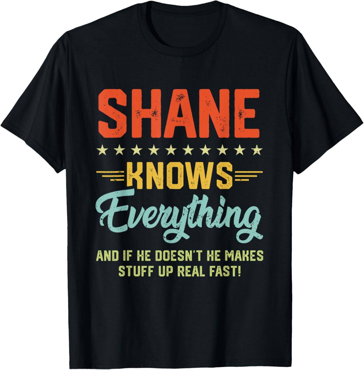 Shane Knows Everything Funny Name Personalized Jokes T-Shirt - T-Shirt | Black