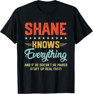Shane Knows Everything Funny Name Personalized Jokes T-Shirt - T-Shirt | Black