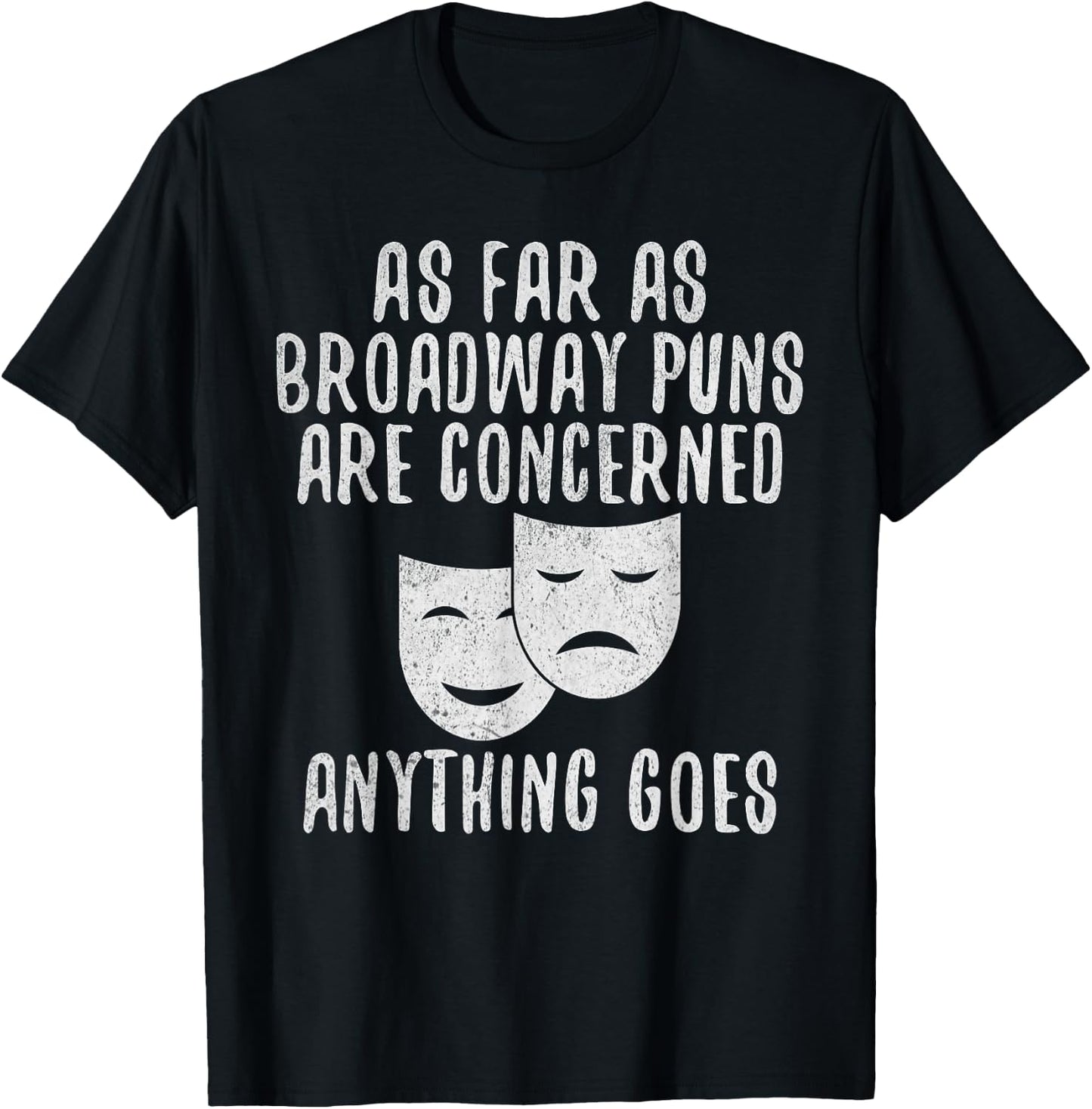 Broadway Puns Joke Theater T-Shirt - T-Shirt | Black