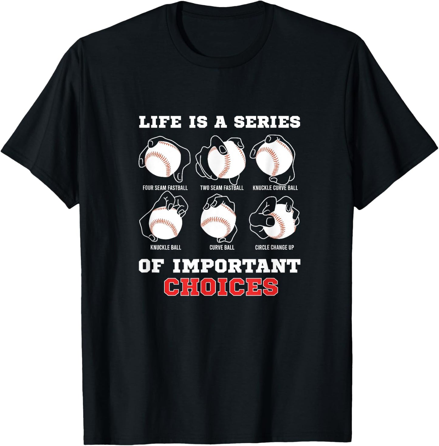 Life Is A Series Of Important Choices Baseball Pitcher T-Shirt - T-Shirt | Black