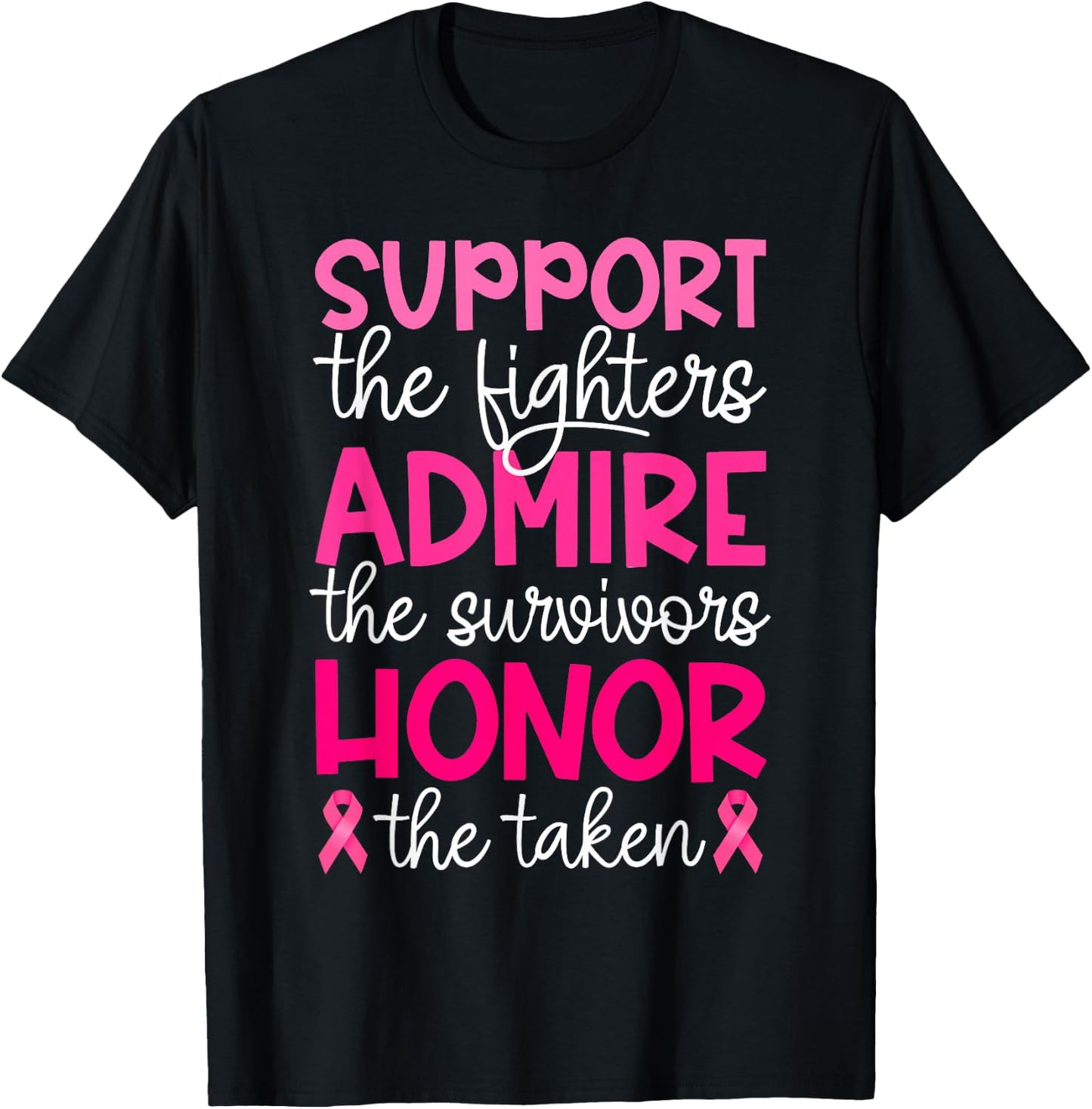 Breast Cancer Support Admire Honor Breast Cancer Awareness T-Shirt - T-Shirt | Black