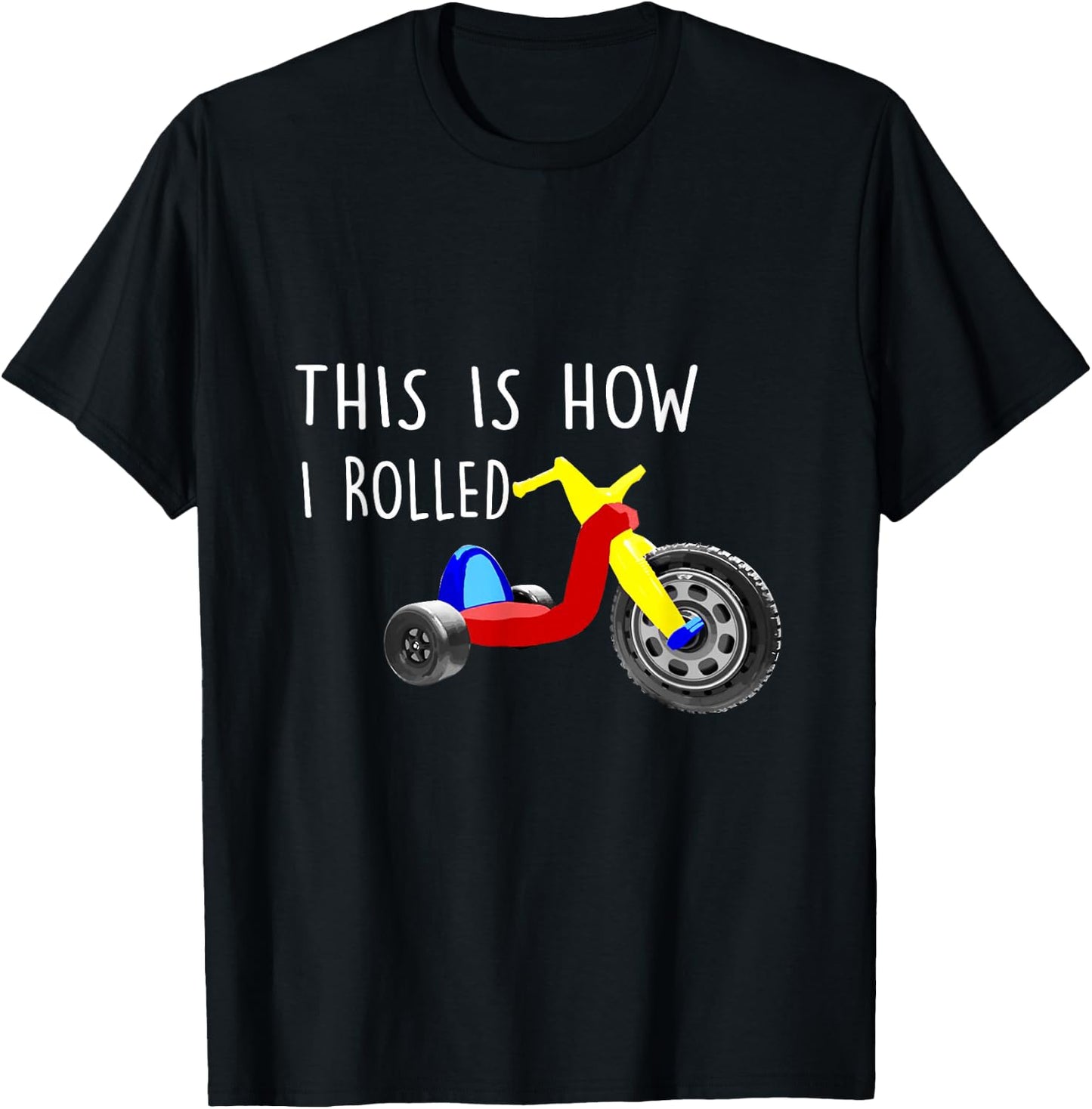 Nostalgic Big Tricycle Wheel This is How I Rolled 70s 80s T-Shirt - T-Shirt | Black