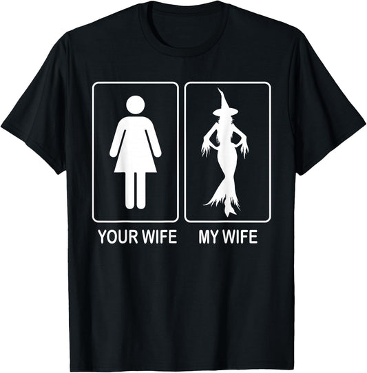 Your Wife My Wife Witch T-Shirt - T-Shirt | Black