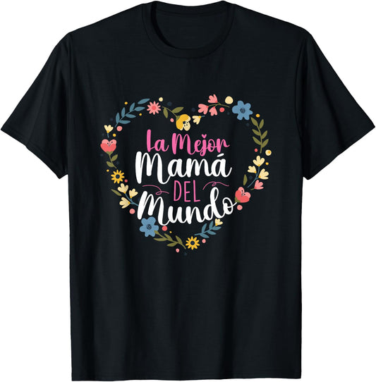 La Mejor Mama Del Mundo - Spanish Latina Mom Mother's Day T-Shirt - T-Shirt | Black