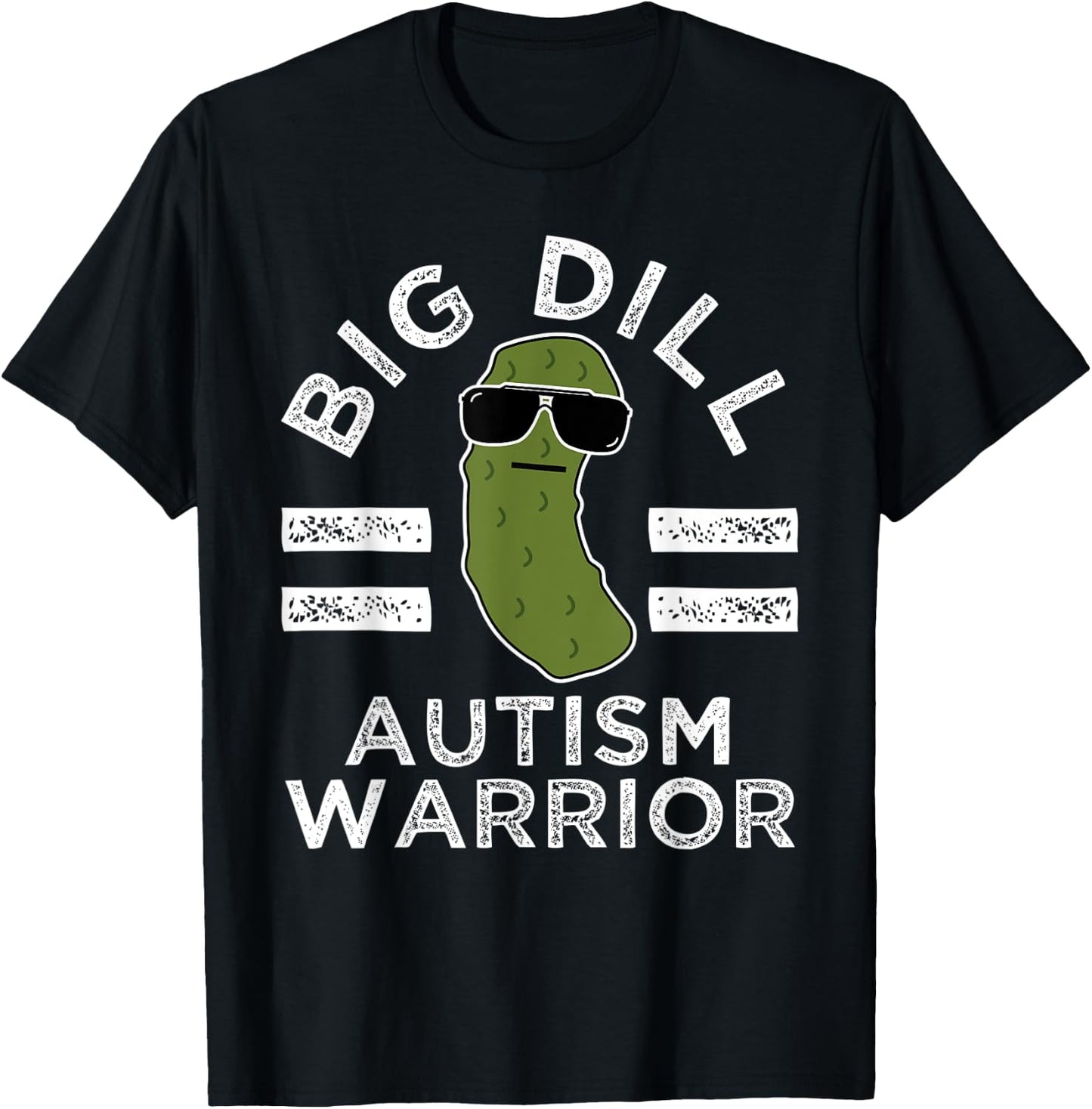 Pickle Pun Big Dill Autism Warrior Autistic Awareness Humor T-Shirt - T-Shirt | Black