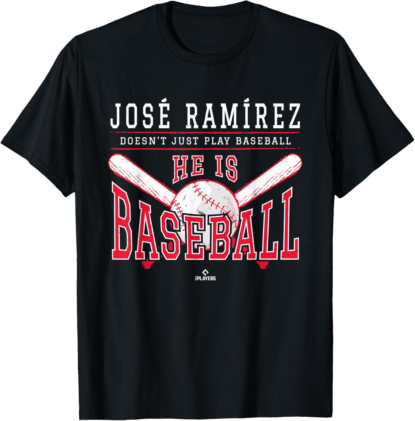 Jose Ramirez Doesn't Just Play Baseball He is Baseball T-Shirt - T-Shirt | Black