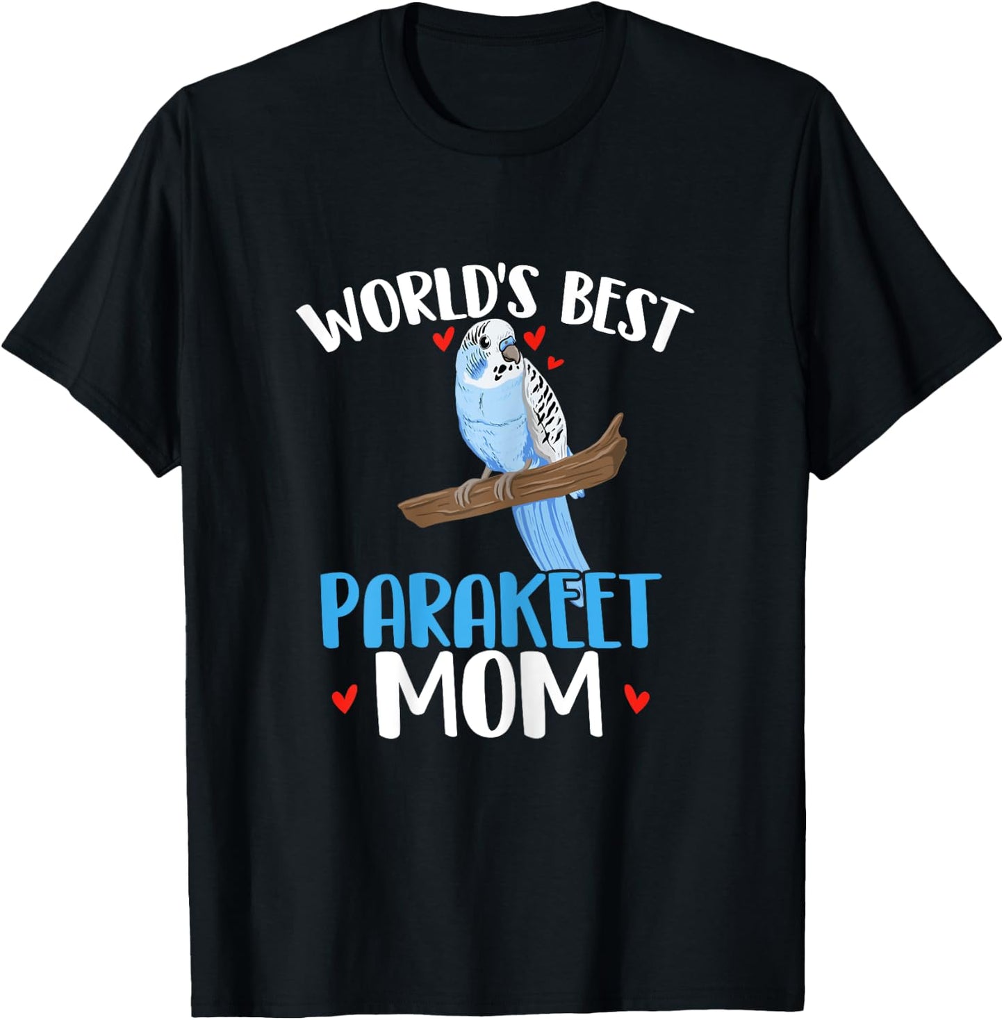 World's Best Parakeet Mom - Budgie Budgerigar Bird Lover T-Shirt - T-Shirt | Black